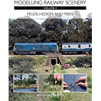 Modelling Railway Scenery Volume 2: Fields- Hedges and Trees